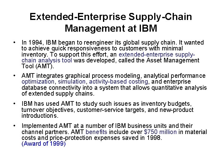 Extended-Enterprise Supply-Chain Management at IBM • In 1994, IBM began to reengineer its global