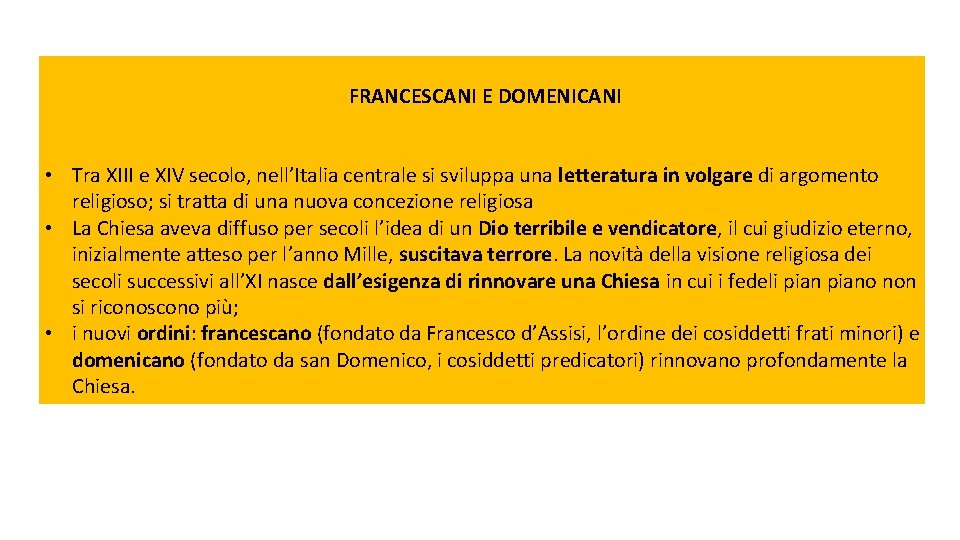 FRANCESCANI E DOMENICANI • Tra XIII e XIV secolo, nell’Italia centrale si sviluppa una