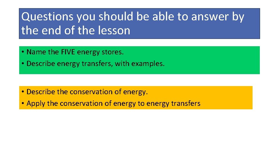 Questions you should be able to answer by the end of the lesson •