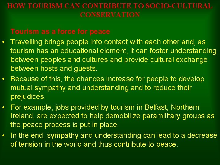 HOW TOURISM CAN CONTRIBUTE TO SOCIO-CULTURAL CONSERVATION • • Tourism as a force for