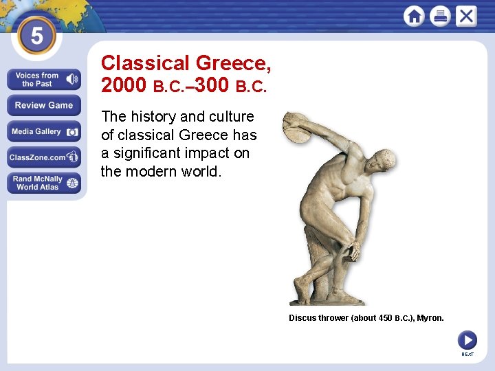 Classical Greece, 2000 B. C. – 300 B. C. The history and culture of