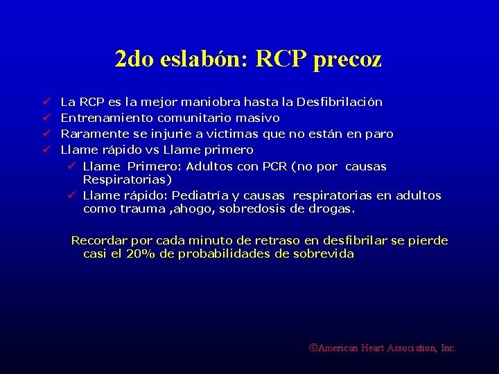 2 do eslabón: RCP precoz ü ü La RCP es la mejor maniobra hasta