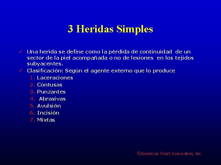 3 Heridas Simples ü Una herida se define como la pérdida de continuidad de