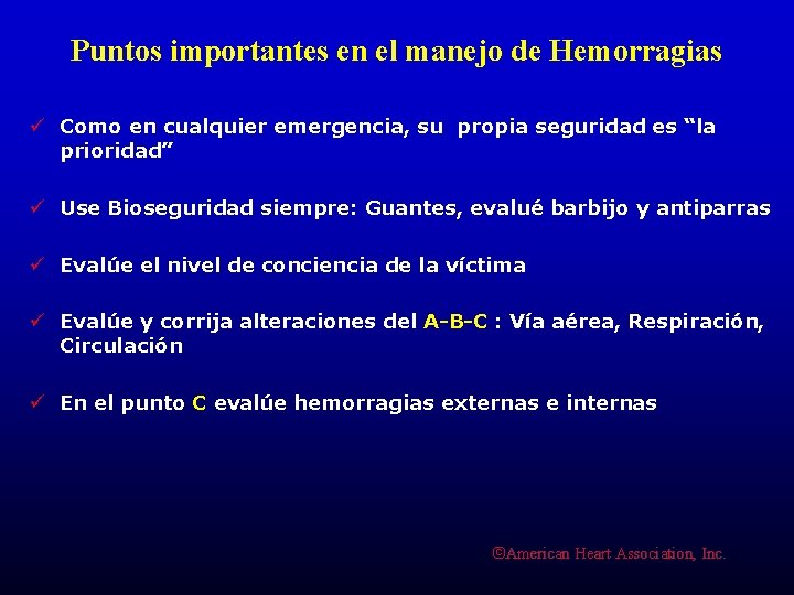 Puntos importantes en el manejo de Hemorragias ü Como en cualquier emergencia, su propia