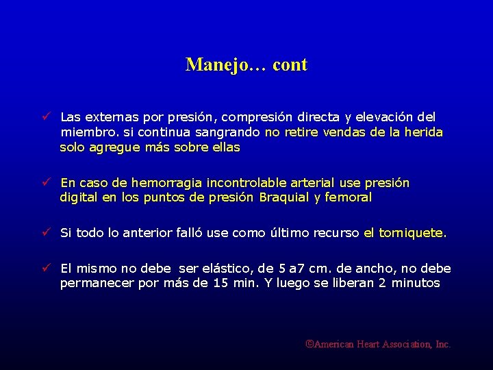 Manejo… cont ü Las externas por presión, compresión directa y elevación del miembro. si
