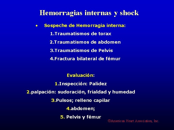 Hemorragias internas y shock • Sospeche de Hemorragia interna: 1. Traumatismos de torax 2.