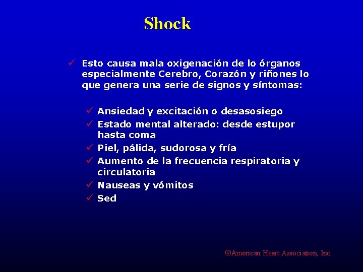 Shock ü Esto causa mala oxigenación de lo órganos especialmente Cerebro, Corazón y riñones