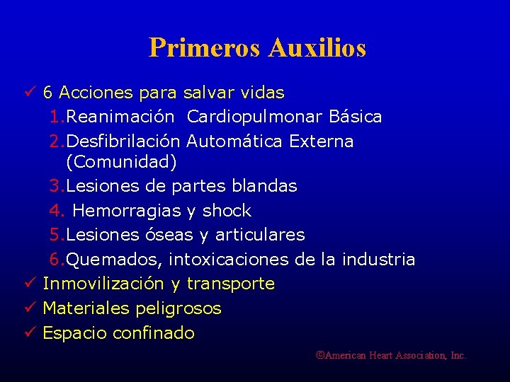 Primeros Auxilios ü 6 Acciones para salvar vidas 1. Reanimación Cardiopulmonar Básica 2. Desfibrilación