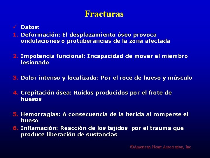 Fracturas ü Datos: 1. Deformación: El desplazamiento óseo provoca ondulaciones o protuberancias de la