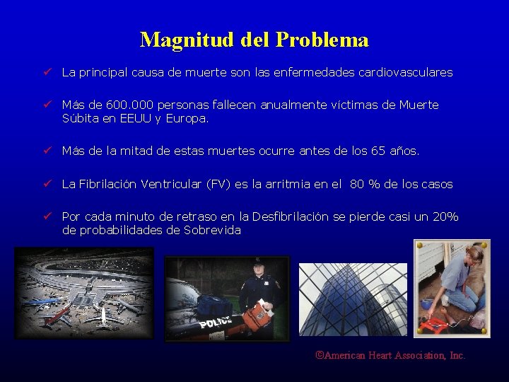 Magnitud del Problema ü La principal causa de muerte son las enfermedades cardiovasculares ü