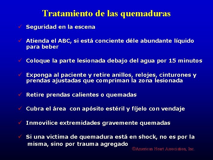 Tratamiento de las quemaduras ü Seguridad en la escena ü Atienda el ABC, si