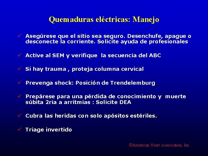 Quemaduras eléctricas: Manejo ü Asegúrese que el sitio sea seguro. Desenchufe, apague o desconecte