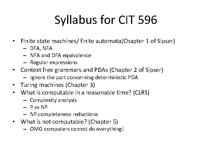 Syllabus for CIT 596 • Finite state machines/ finite automata(Chapter 1 of Sipser) –