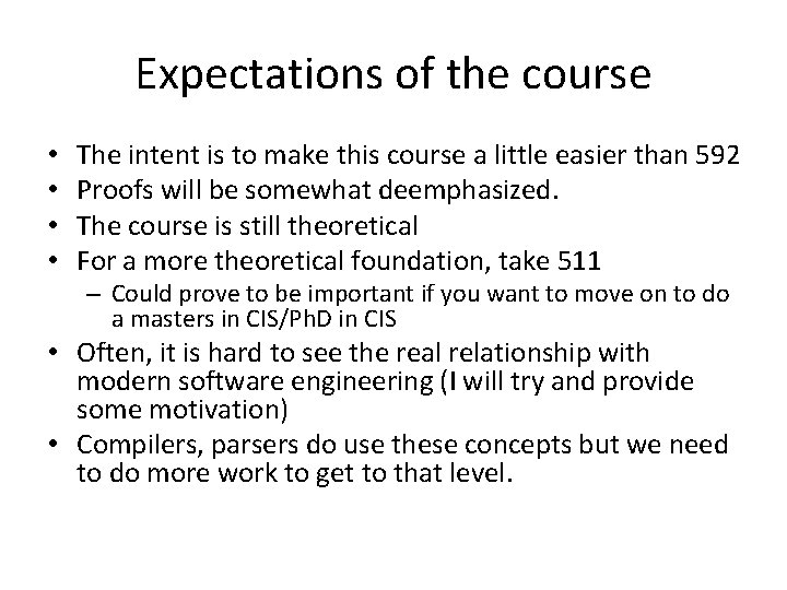 Expectations of the course • • The intent is to make this course a