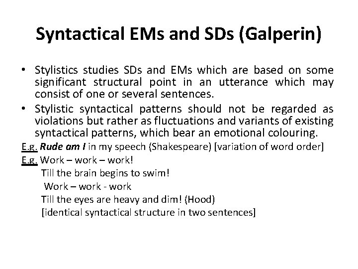 Syntactical EMs and SDs (Galperin) • Stylistics studies SDs and EMs which are based