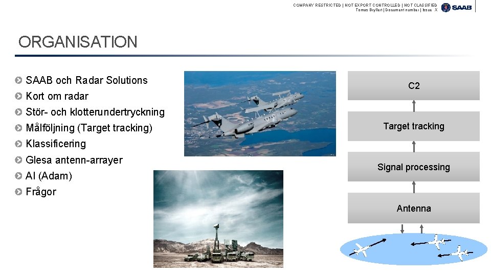 COMPANY RESTRICTED | NOT EXPORT CONTROLLED | NOT CLASSIFIED Tomas Bryllert | Document number
