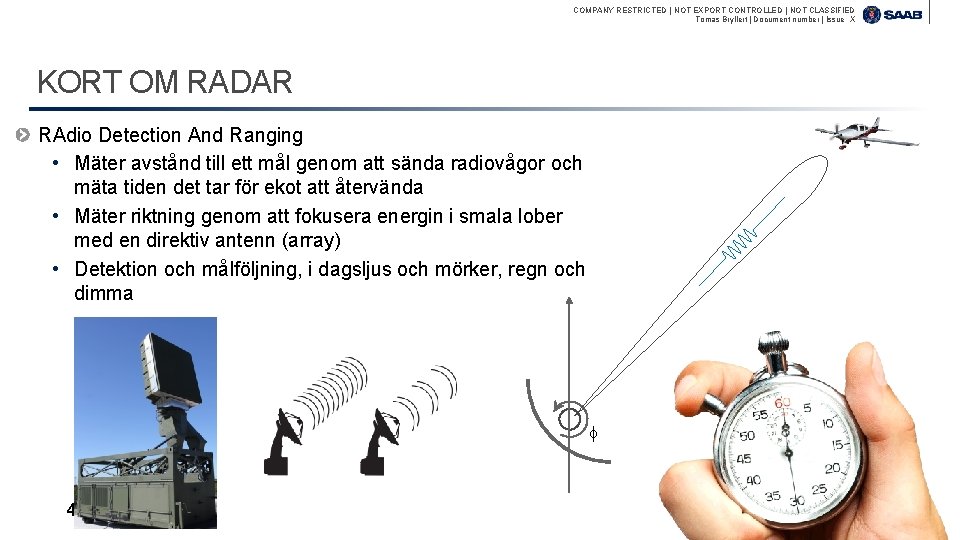 COMPANY RESTRICTED | NOT EXPORT CONTROLLED | NOT CLASSIFIED Tomas Bryllert | Document number