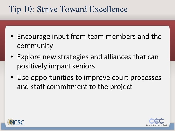 Tip 10: Strive Toward Excellence • Encourage input from team members and the community