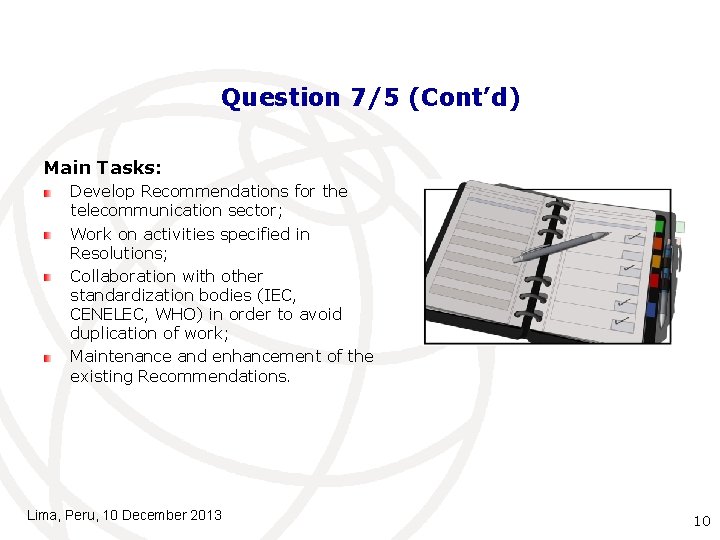 Question 7/5 (Cont’d) Main Tasks: Develop Recommendations for the telecommunication sector; Work on activities