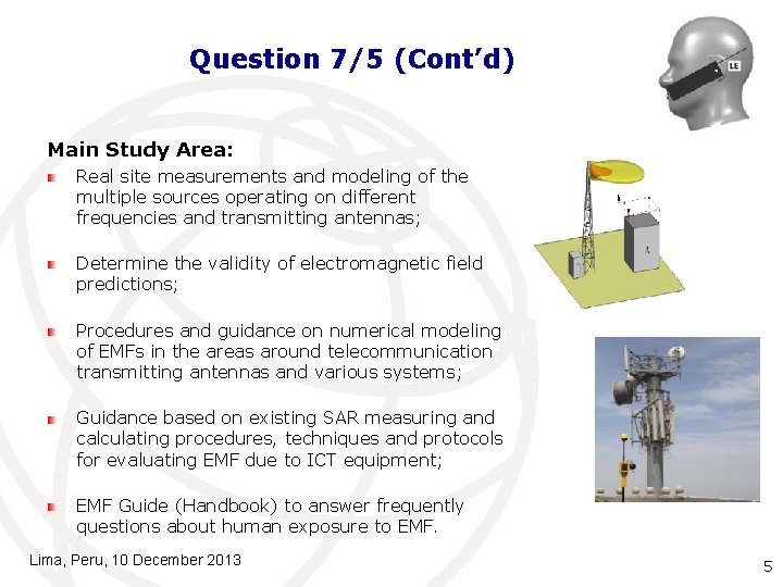 Question 7/5 (Cont’d) Main Study Area: Real site measurements and modeling of the multiple