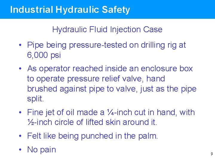 Industrial Hydraulic Safety Hydraulic Fluid Injection Case • Pipe being pressure-tested on drilling rig