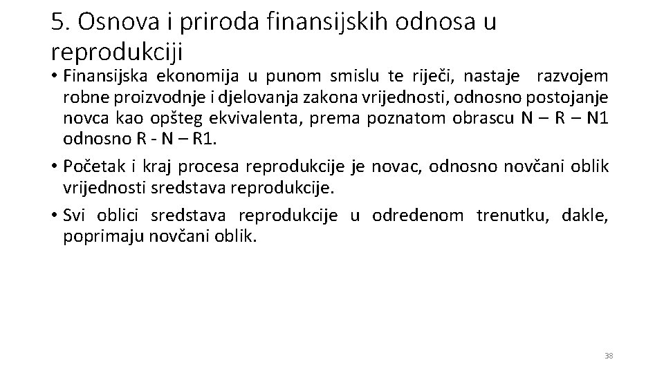 5. Osnova i priroda finansijskih odnosa u reprodukciji • Finansijska ekonomija u punom smislu