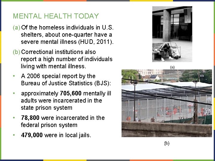 MENTAL HEALTH TODAY (a) Of the homeless individuals in U. S. shelters, about one-quarter MENTAL HEALTH TODAY (a) Of the homeless individuals in U. S. shelters, about one-quarter
