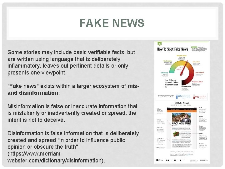 FAKE NEWS Some stories may include basic verifiable facts, but are written using language
