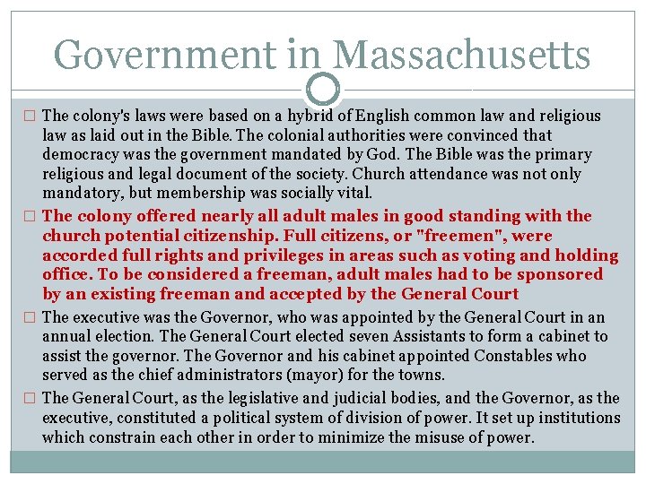 Government in Massachusetts � The colony's laws were based on a hybrid of English