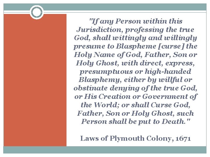 "If any Person within this Jurisdiction, professing the true God, shall wittingly and willingly