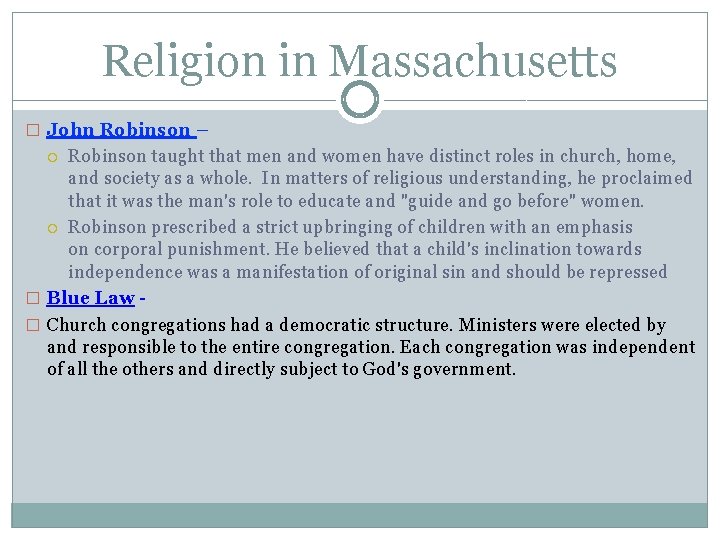 Religion in Massachusetts � John Robinson – Robinson taught that men and women have