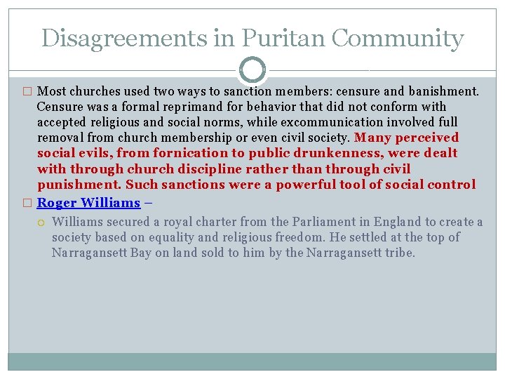 Disagreements in Puritan Community � Most churches used two ways to sanction members: censure