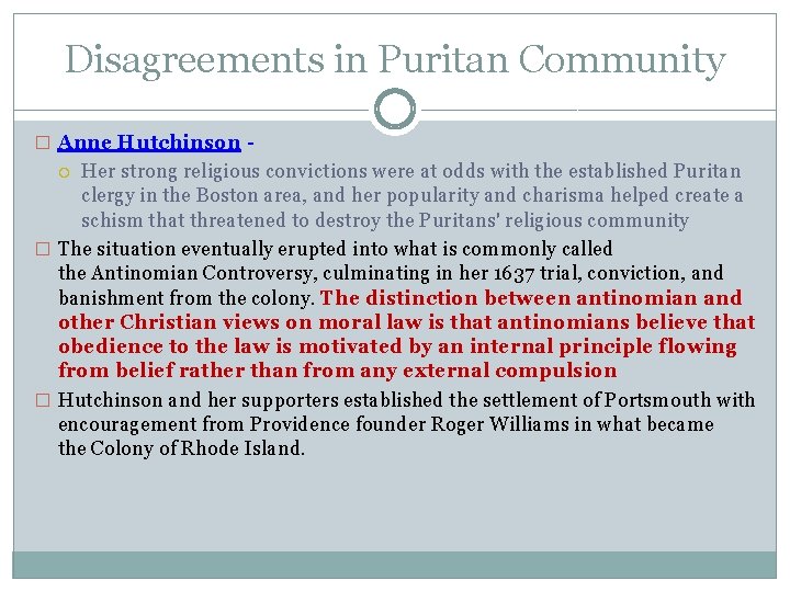 Disagreements in Puritan Community � Anne Hutchinson - Her strong religious convictions were at