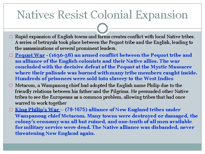 Natives Resist Colonial Expansion � Rapid expansion of English towns and farms creates conflict