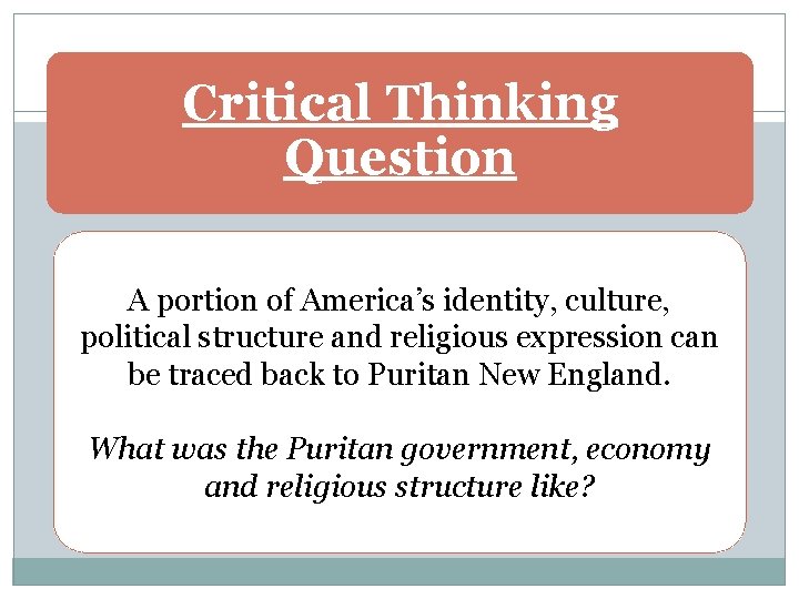 Critical Thinking Question A portion of America’s identity, culture, political structure and religious expression