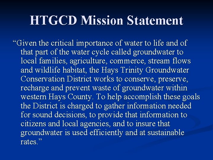 HTGCD Mission Statement “Given the critical importance of water to life and of that