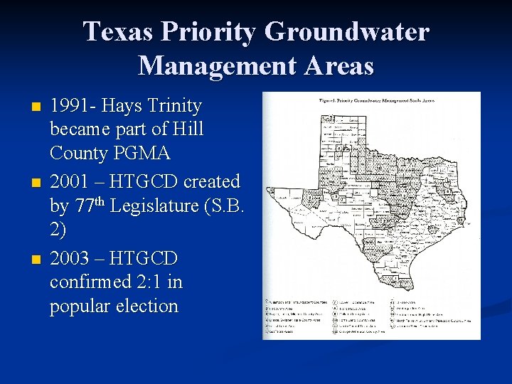 Texas Priority Groundwater Management Areas n n n 1991 - Hays Trinity became part