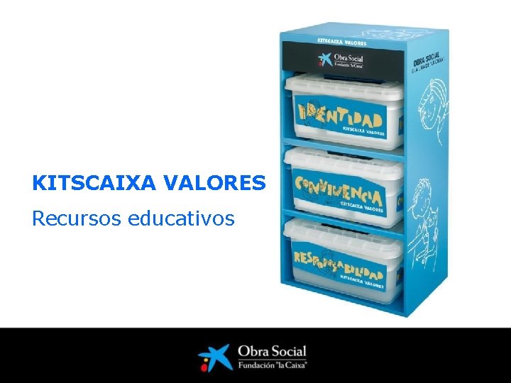 KITSCAIXA VALORES Recursos educativos 