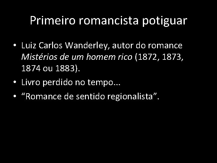 Primeiro romancista potiguar • Luiz Carlos Wanderley, autor do romance Mistérios de um homem