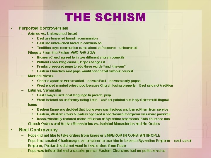 THE SCHISM • Purported Controversies! – – – • Azimes vs. Unleavened bread •