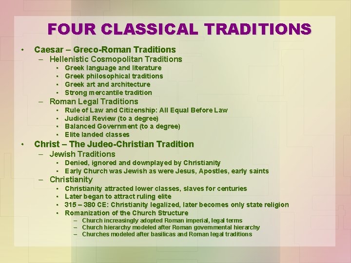 FOUR CLASSICAL TRADITIONS • Caesar – Greco-Roman Traditions – Hellenistic Cosmopolitan Traditions • •