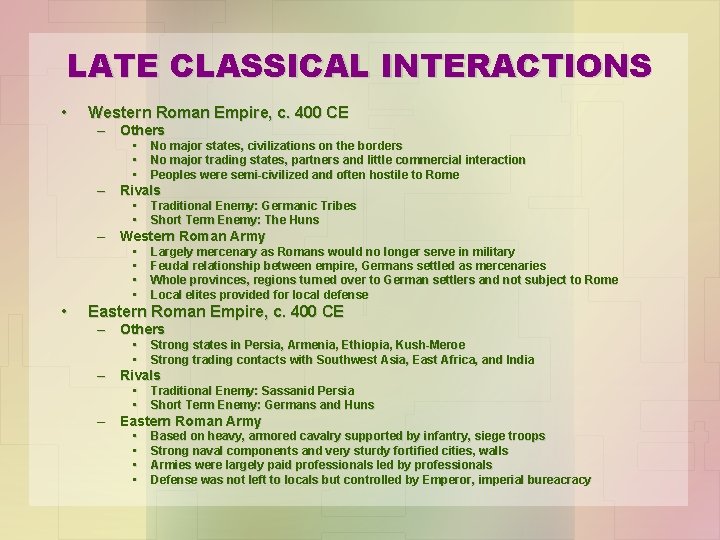 LATE CLASSICAL INTERACTIONS • Western Roman Empire, c. 400 CE – Others • •