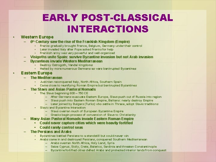  • EARLY POST-CLASSICAL INTERACTIONS Western Europe – – – • 6 th Century