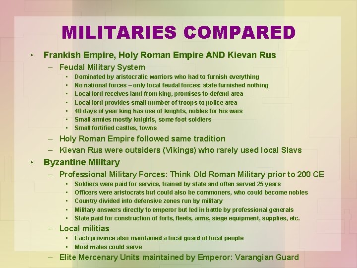 MILITARIES COMPARED • Frankish Empire, Holy Roman Empire AND Kievan Rus – Feudal Military