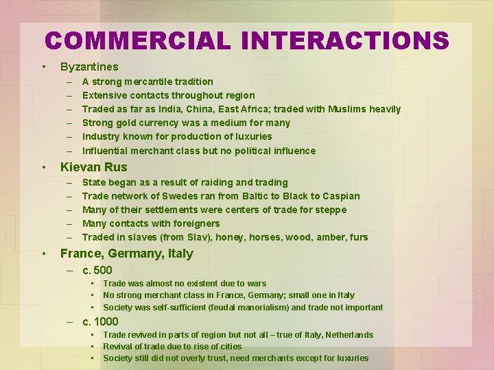 COMMERCIAL INTERACTIONS • Byzantines – – – • Kievan Rus – – – •