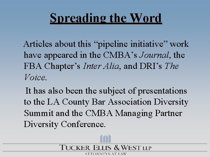 Spreading the Word Articles about this “pipeline initiative” work have appeared in the CMBA’s