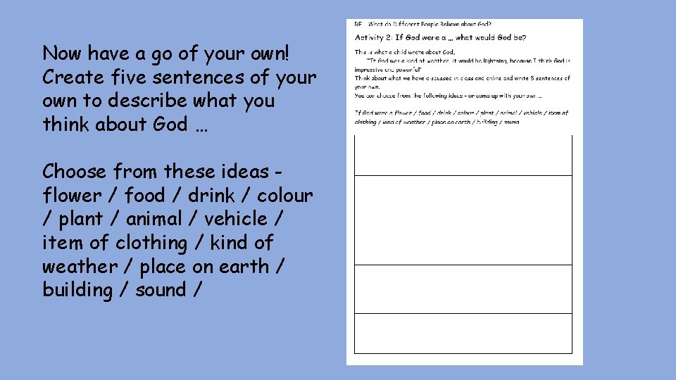 Now have a go of your own! Create five sentences of your own to