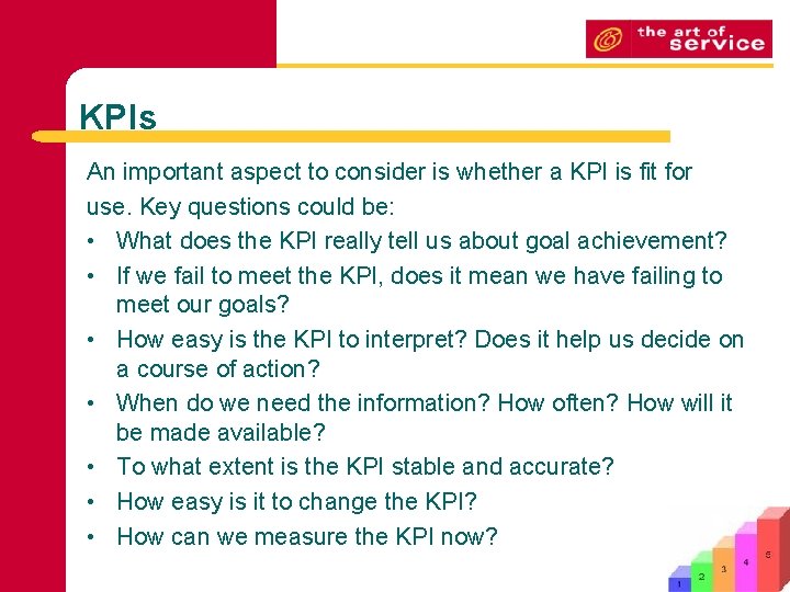 KPIs An important aspect to consider is whether a KPI is fit for use.