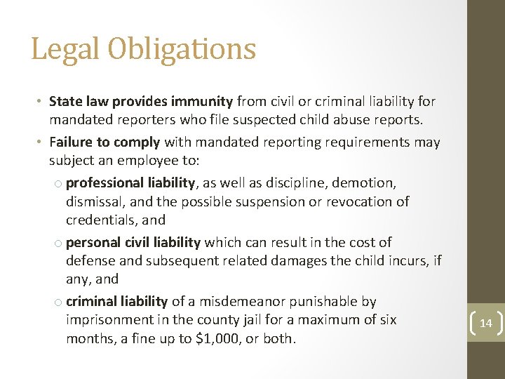 Legal Obligations • State law provides immunity from civil or criminal liability for mandated