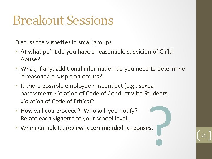 Breakout Sessions Discuss the vignettes in small groups. • At what point do you